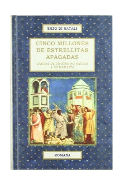 Cinco millones de estrellitas apagadas. Cartas de un niño no nacido a su mamaíta